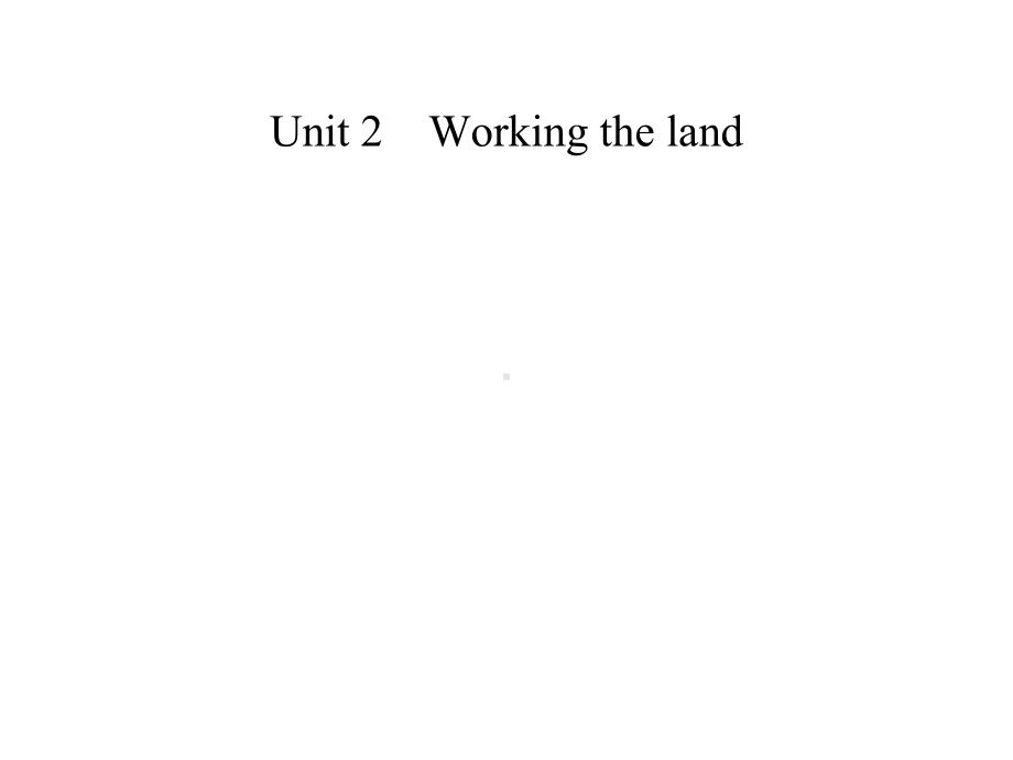 高考英语一轮复习课件必修4-Unit-2-Working-the-land.pptx_第1页