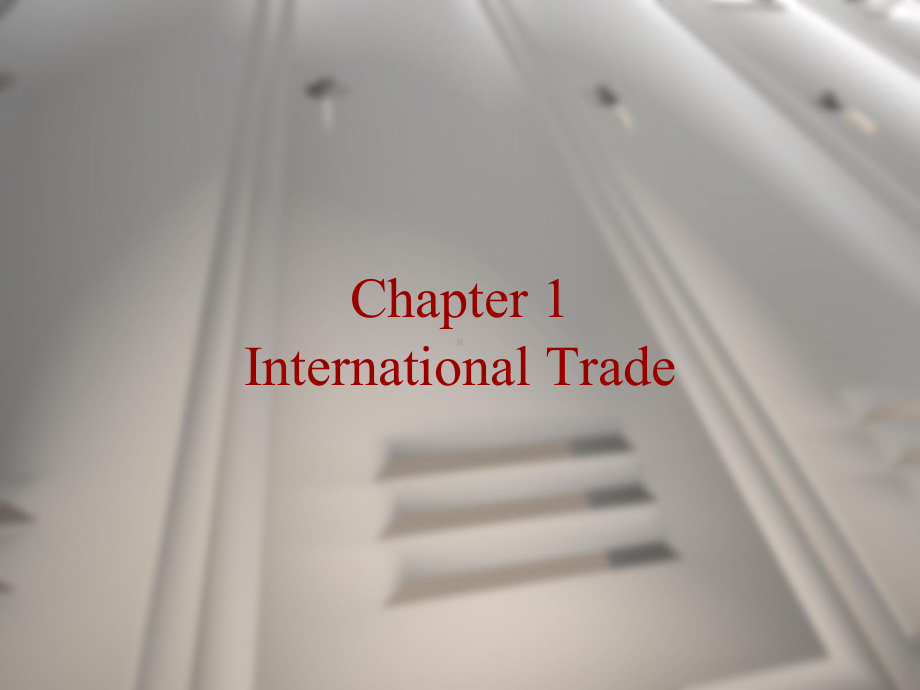 世界经济概论(英文版)chapter-01-International-Trade课件.pptx_第1页