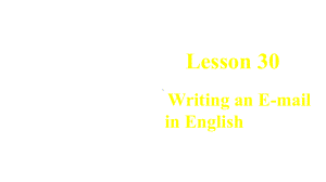 翼教七年级下册-lesson30-Writing-an-E-mail-in-English-(共14课件.pptx-(课件无音视频)