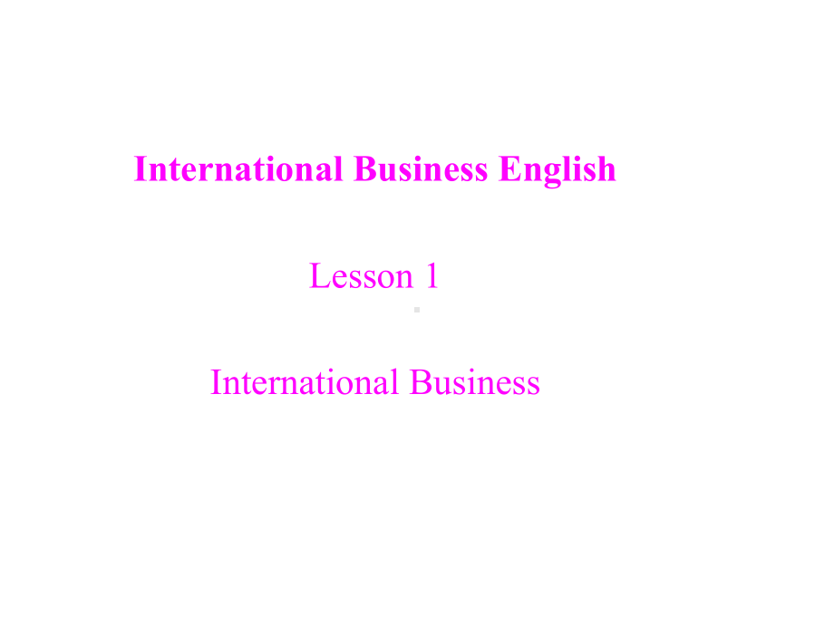 自考国际商务英语lesson1、2课件.ppt_第1页