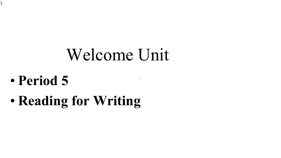 高中英语-人教版-Welcome-Unit-Reading-for-Writing-(共20张)课件.pptx--（课件中不含音视频）_第1页