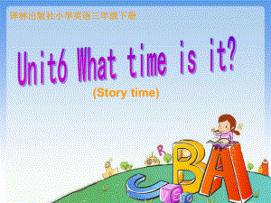 译林英语3B-Unit6-What-time-is-it-(Story-time)省级公开课课件.ppt