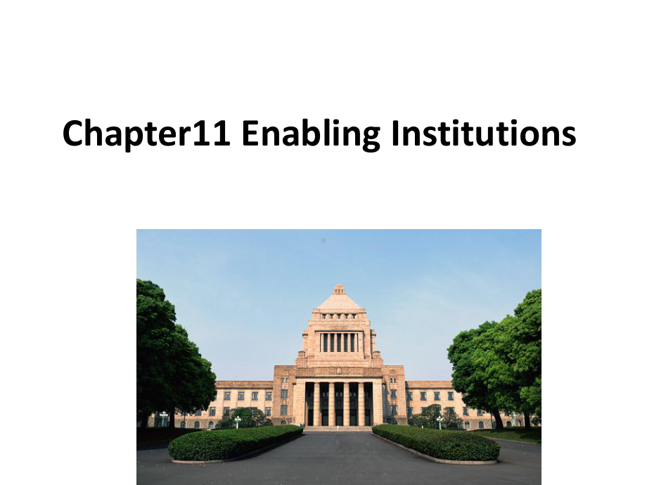 (积极心理学英文课件)chapter11-enabling-institutions.pptx_第1页