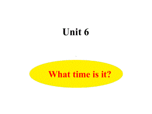 译林版三年级英语下册课件Unit-6-What-time-is-it？.ppt-(课件无音视频)