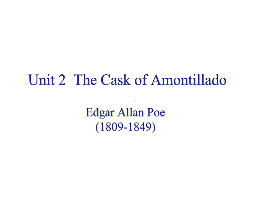 美国文学选读第二单元Unit-2-The-Cask-of-Amontillado课件.pptx-(课件无音视频)_第1页