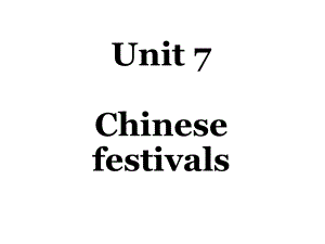 译林牛津版小学英语五年级下册Unit7-Chinese-Festival公开课课件.ppt