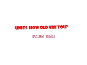 译林版英语三下Unit5《How-old-are-you》第一课时公开课课件.ppt