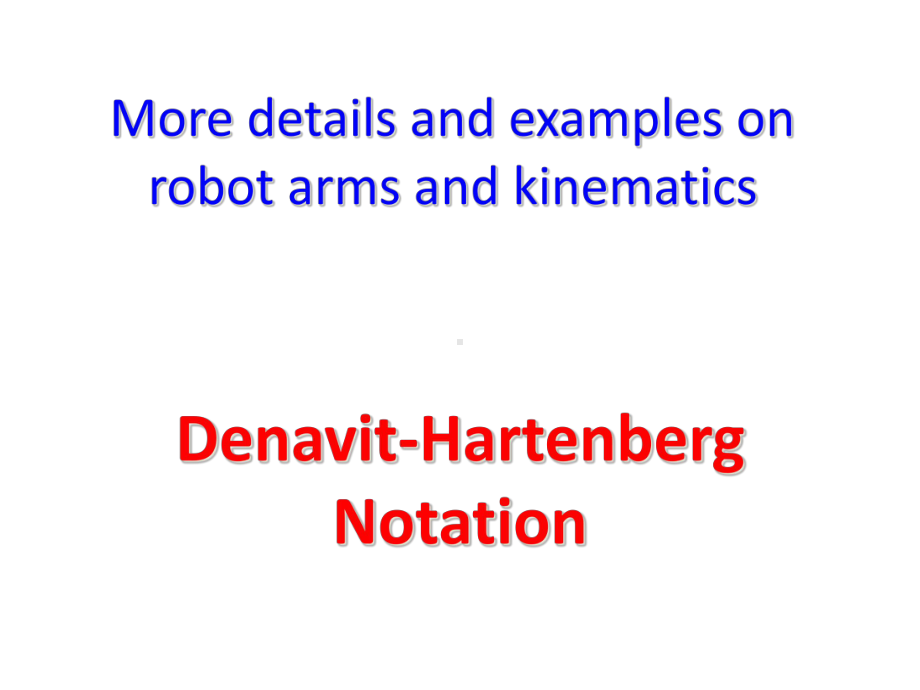 Robot-Arm-Kinematics=DH-intro：机器人手臂运动学=-DH-intro课件.ppt_第1页