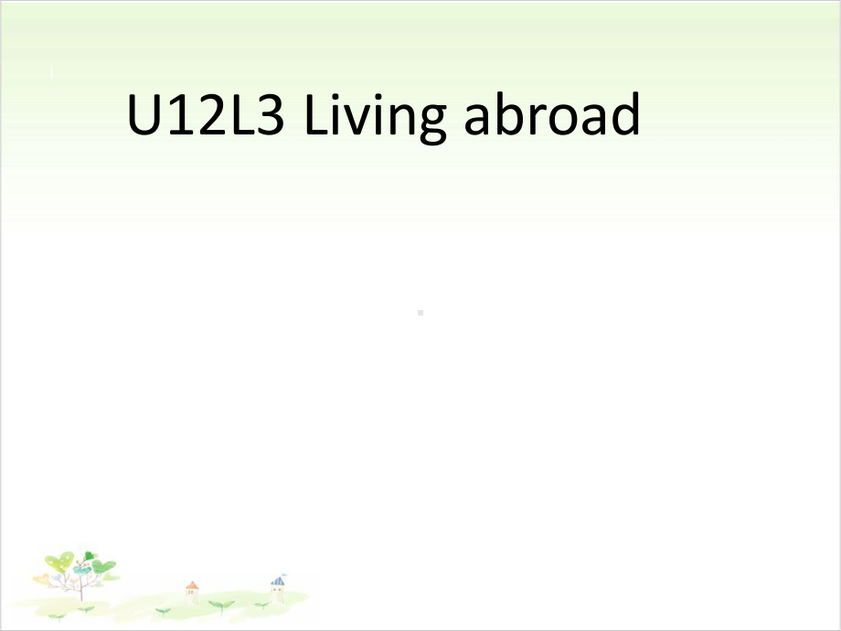 北师大英语必修4unit-12-lesson-3-Living-abroad-教学课件.pptx_第1页