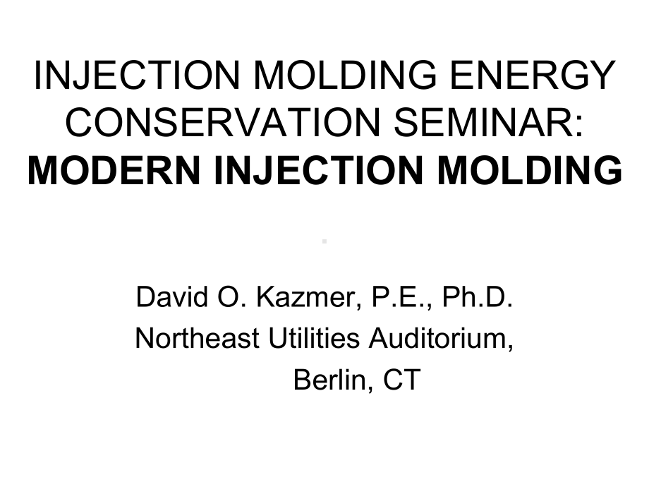 注塑节能的研讨会INJECTION-MOLDING-ENERGY-CONSERVATION-SEMINAR课件.ppt_第1页