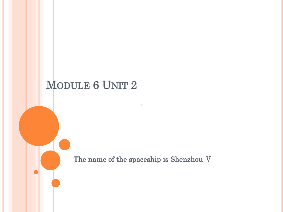 外研版(三起)六下英语：M6U2 The name of the spaceship is Shenzhou V课件.ppt（纯ppt,无音视频）_第1页