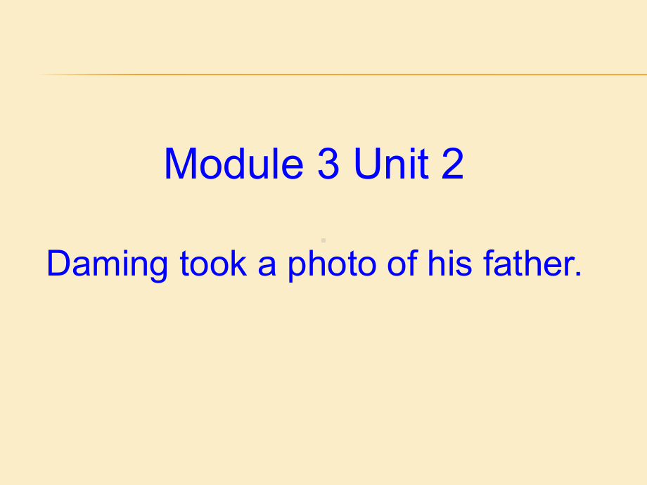 外研版五年级上册英语M3U2 Daming took a photo of his father课件.ppt（纯ppt,无音视频）_第1页