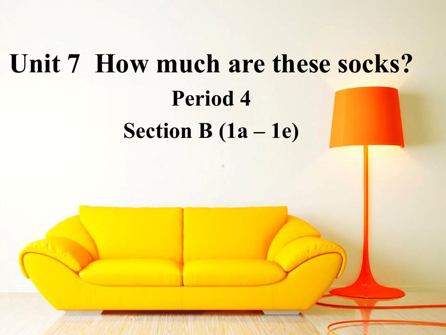 新人教版七年级英语上册《nit 7 How much are these socksSection B 1a—1e》公开课课件-5.pptx-(纯ppt课件,无音视频素材)_第1页