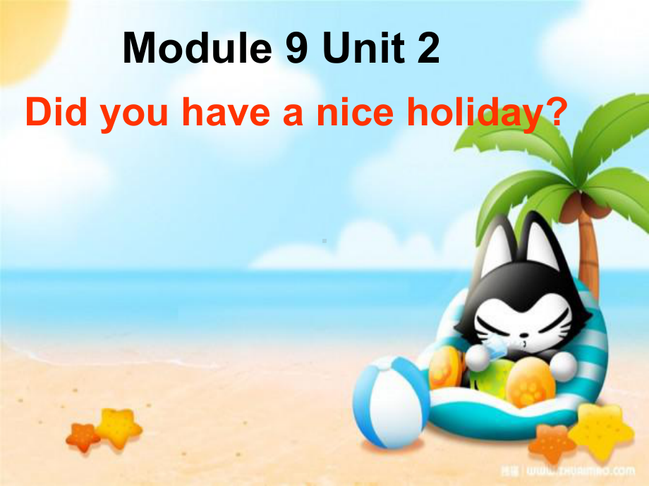 四年级英语下册课件-Module 9 Unit 2 Did you have a nice holiday139-外研版（三起）.ppt_第1页