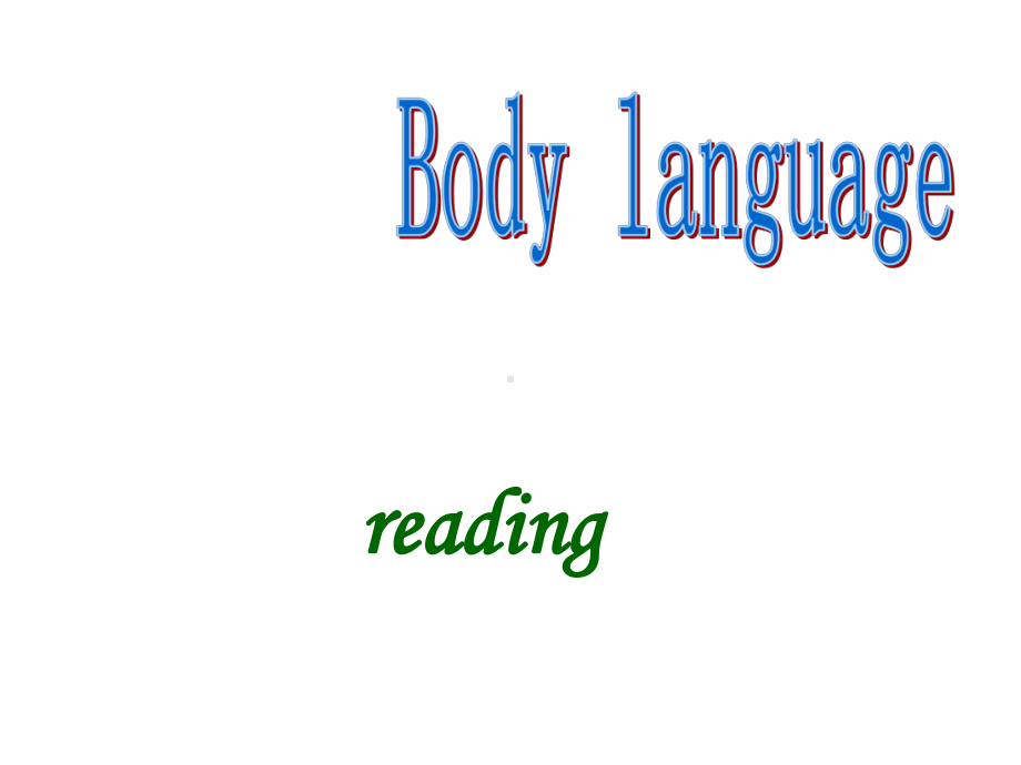 新人教版高中英语必修4 Unit4-body-language-reading课件.ppt-(纯ppt课件,无音视频素材)_第1页