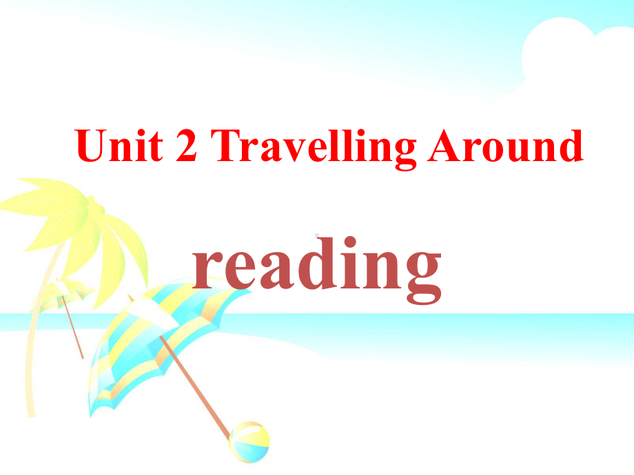 新人教版必修一Unit 2 Travelling Around reading课件.pptx-(纯ppt课件,无音视频素材)_第1页