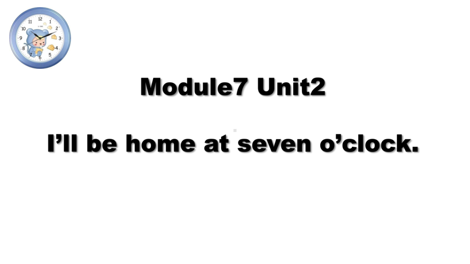 五年级英语下册课件-Module 7 Unit 2 I'll be home at seven o'clock153-外研版（三起）.pptx_第1页