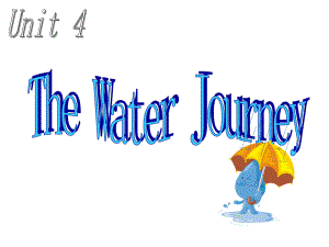 小学六年级下册英语(重大版)Unit 4《The water journey》课件.ppt-(纯ppt课件,无音视频素材)