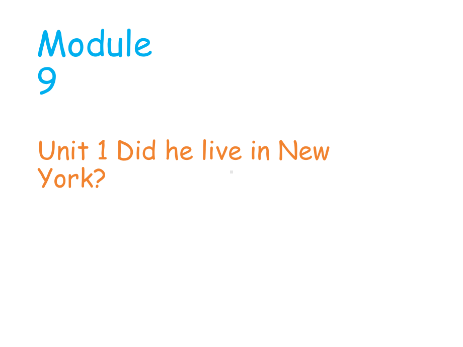 四年级英语下册课件-Module 9 Unit 1 Did he live in New York325-外研版（三起）.ppt_第1页