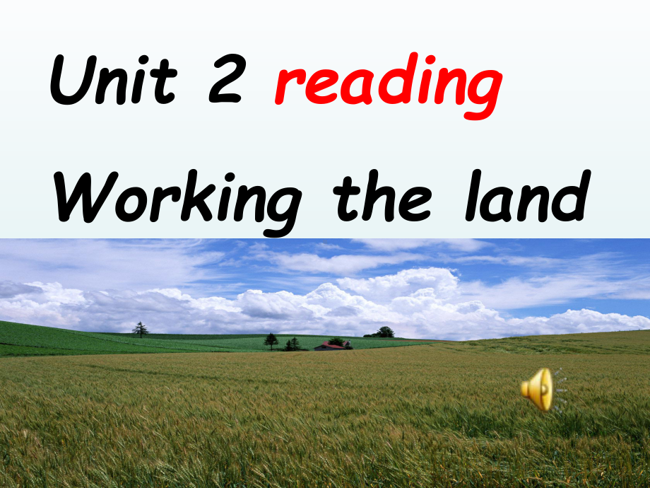 新人教版高中英语必修4 Unit-2-Working-the-land Reading[课件].ppt-(纯ppt课件,无音视频素材)_第1页