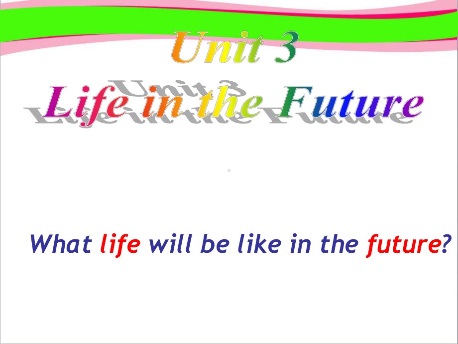 必修五 2《Unit 3 Life in the Future》 公开课课件公开课课件.ppt-(纯ppt课件,无音视频素材)_第2页