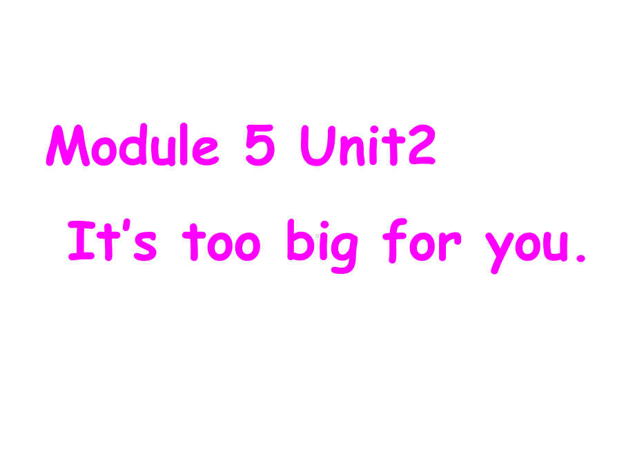 五年级英语下册课件-Module 5 Unit 2 It's too big for you①-外研版（三起）.pptx_第1页