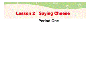 小学四年级下册英语(川教版)U2 Lesson2 saying cheese课件.ppt-(纯ppt课件,无音视频素材)