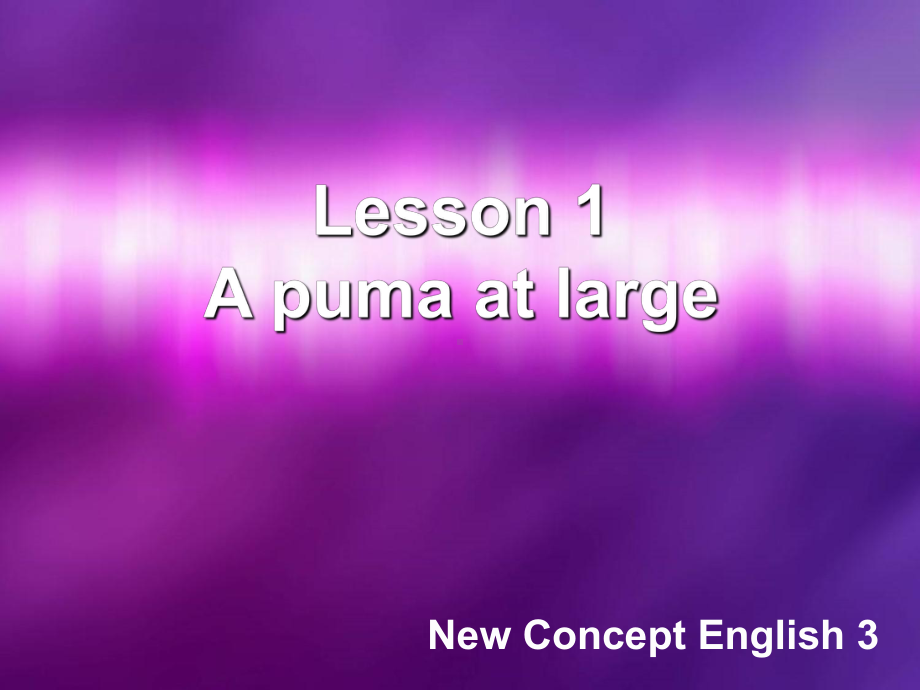 新概念英语第三册 Lesson 教学课件.ppt-(纯ppt课件,无音视频素材)_第1页