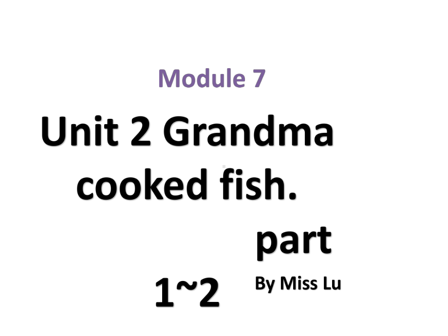 四年级英语下册课件-Module 7 Unit 2 Grandma cooked fish107-外研版（三起）.pptx_第3页