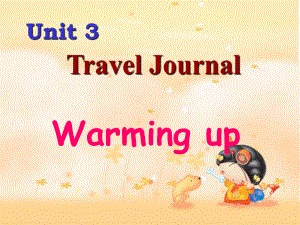 新人教版必修一unit3 Travel Journal warming up andpre reading课件.ppt-(纯ppt课件,无音视频素材)