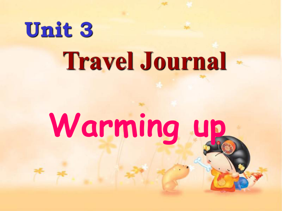 新人教版必修一unit3 Travel Journal warming up andpre reading课件.ppt-(纯ppt课件,无音视频素材)_第1页