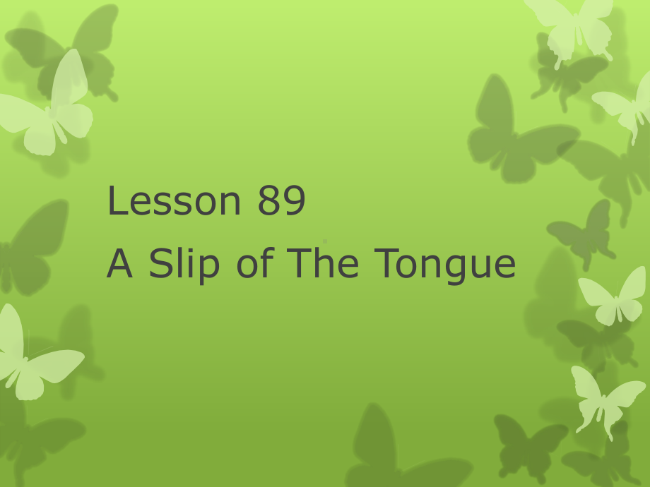 新概念二NCE2-Lesson89课件.ppt-(纯ppt课件,无音视频素材)_第1页