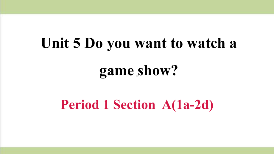 新人教版八年级上册英语 Unit 5 Period 1 Section A (1a 2d) 重点习题练习复习课件.ppt_第1页
