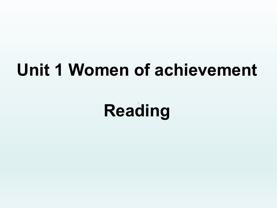 新人教版必修四-Unit-1-Women-of-achievement[阅读课课件].ppt-(纯ppt课件,无音视频素材)_第1页