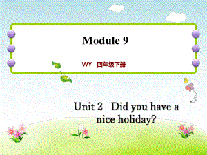 四年级英语下册课件-Module 9 Unit 2 Did you have a nice holiday24-外研版（三起）.ppt