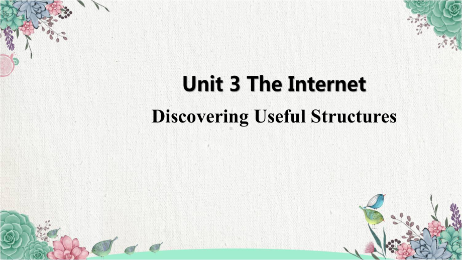 教学用 人教必修第二册Unit3Discovering Useful Structure课件.pptx-(纯ppt课件,无音视频素材)_第1页