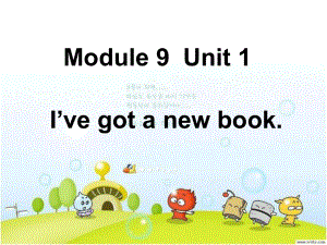 三年级英语下册课件-Module 9 Unit 1 I've got a new book135-外研版（三起）.ppt