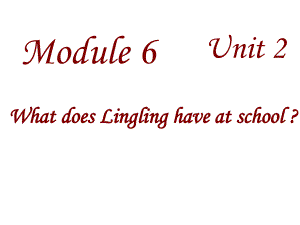 三年级英语下册课件-Module 6 Unit 2 What does Lingling have at school197-外研版（三起）.ppt