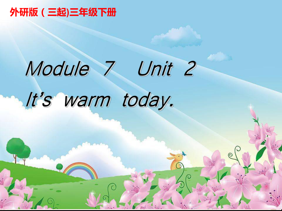 三年级英语下册课件-Module 7 Unit 2 It's warm today166-外研版（三起）.ppt_第1页