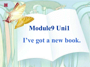 三年级英语下册课件-Module 9 Unit 1 I've got a new book164-外研版（三起）.ppt