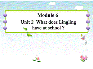 三年级英语下册课件-Module 6 Unit 2 What does Lingling have at school196-外研版（三起）.ppt