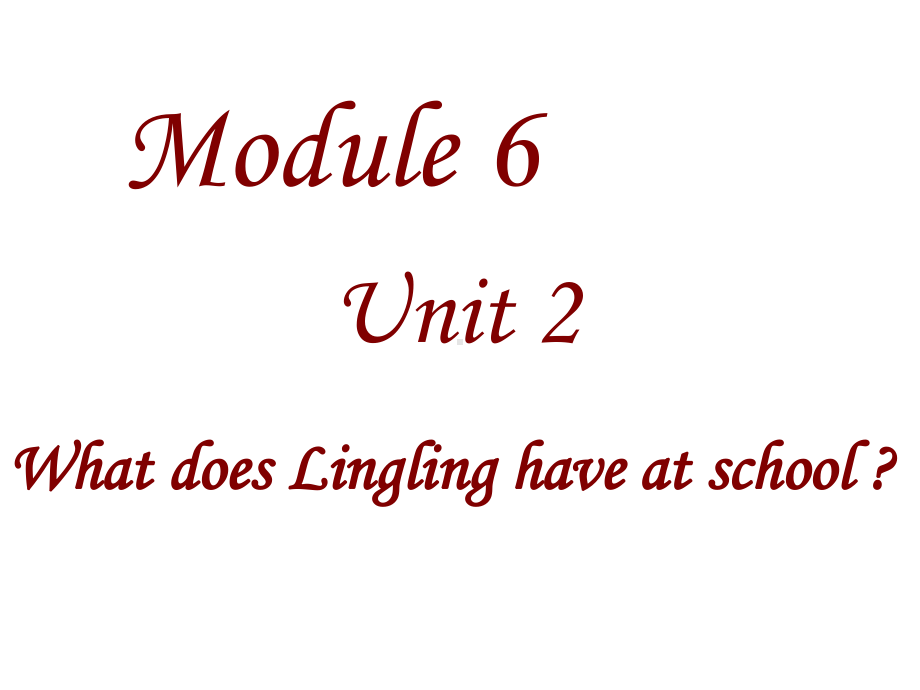 三年级英语下册课件-Module 6 Unit 2 What does Lingling have at school191-外研版（三起）.ppt_第1页