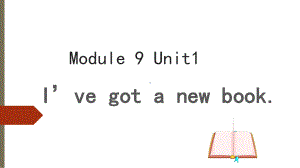 三年级英语下册课件-Module 9 Unit 1 I've got a new book210-外研版（三起）.pptx