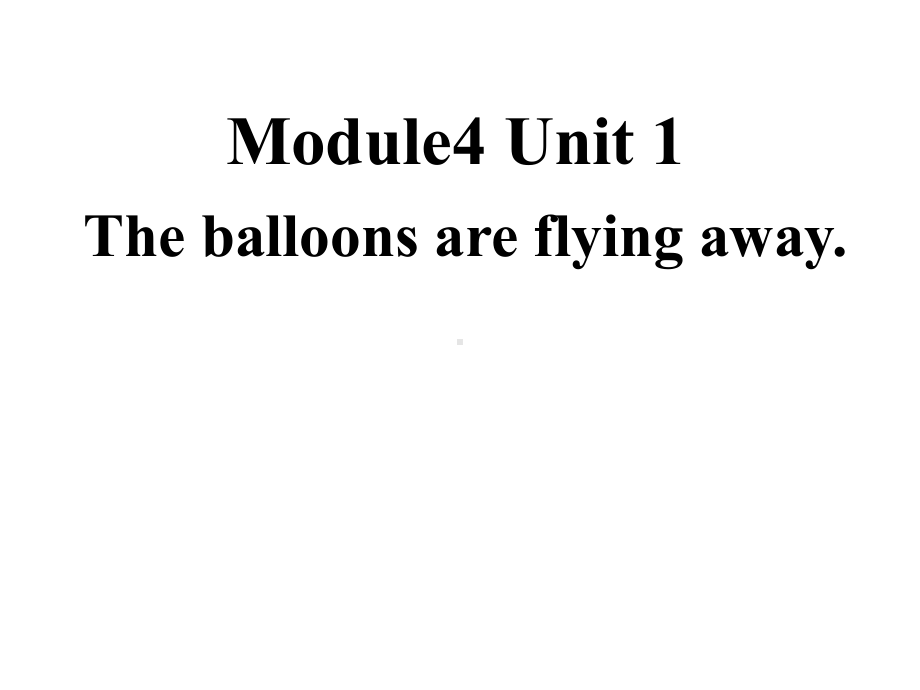 六年级英语下册课件-Module 4 Unit 1 The balloons are flying away87-外研版（三起）.pptx_第1页