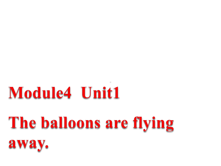 六年级英语下册课件-Module 4 Unit 1 The balloons are flying away19-外研版（三起）.pptx_第1页