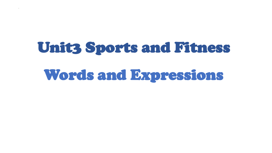 Unit 3 Sports and fitness Words and Expressions （ppt课件）-2022新人教版（2019）《高中英语》必修第一册.pptx_第1页