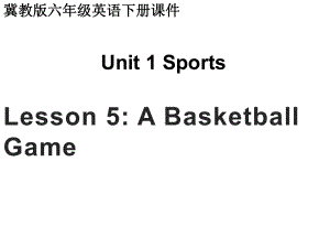 六年级英语下册课件-Lesson 5 A Basketball Game（47）-冀教版.ppt