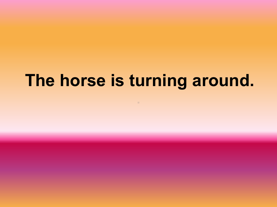 二年级下册英语课件- Module 8 Unit 2 The horse is turning around.外研社（一起）(共19张PPT).pptx_第1页