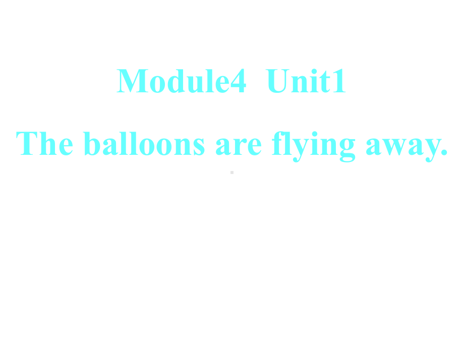 六年级英语下册课件-Module 4 Unit 1 The balloons are flying away390-外研版（三起）.ppt_第2页