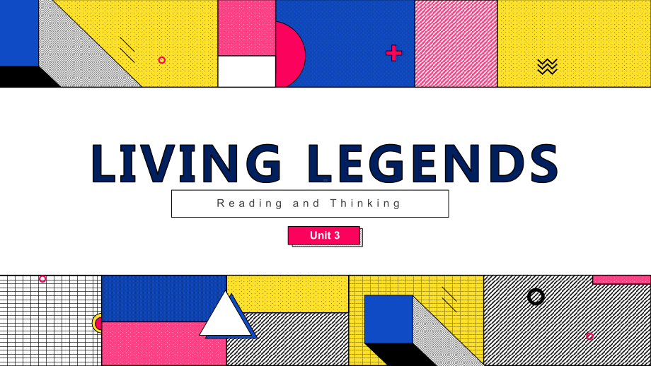 Unit 3 Reading and thinking Living Legends （ppt课件）-2022新人教版（2019）《高中英语》必修第一册.pptx_第1页